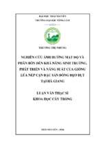 Nghiên cứu ảnh hưởng của mật độ và phân bón đến khả năng sinh trưởng phát triển và năng suất của giống lúa nếp cạn đặc sản đổng đẹo bụt tại tỉnh hà giang