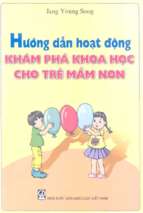 Huong dan hoat dong kham pha khoa hoc cho tre mam non (nxb giao duc 2010)   jang young soog, 30 trang
