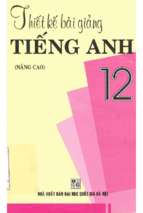 Ebook Thiết kế bài giảng Tiếng Anh 12 (nâng cao): Phần 1