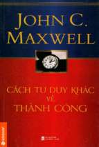 Cach tu duy khac ve thanh cong   john c. maxwell