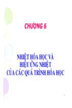 Chuong6 nhiệt hóa học và hiệu ứng nhiệt của các quá trình hóa học