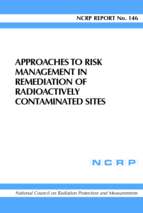 Ncrp report no 146  approaches to risk management in remediation of radioactively contaminated sites