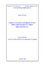 Nghiên cứu ứng dụng chỉ thị phân tử dna trong chọn tạo giống lúa thơm kháng bệnh bạc lá