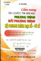 Cẩm nang ôn luyện thi đại học phương trình, bất phương trình, hệ phương trình đại số   vô tỷ phần 1