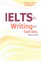 Practical ielts strategies 3 ieltswriting task one (academic module)