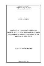 Nghiên cứu sự thay đổi môi trường đất dưới các quần xã rừng trồng và rừng tự nhiên ở hai phường duyên hải và bắc cường, thành phố lào cai tỉnh lào cai