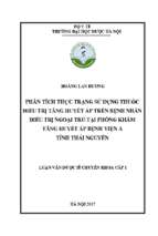 Phân tích thực trạng sử dụng thuốc điều trị tăng huyết áp trên bệnh nhân điều trị ngoại trú tại phòng khám tăng huyết áp bệnh viện a tỉnh thái nguyên