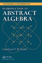 Introduction to abstract algebra by jonathan d. h. smith