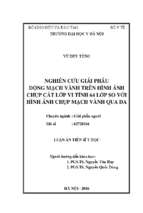 Nghiên cứu giải phẫu động mạch vành trên hình ảnh chụp cắt lớp vi tính 64 lớp so với hình ảnh chụp mạch vành qua da.