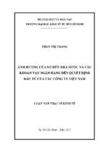 ảnh hưởng của sở hữu nhà nước và các khoản vay ngân hàng đến quyết định đầu tư của các công ty việt nam