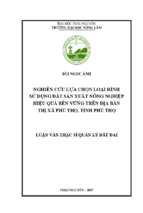 Nghiên cứu lựa chọn loại hình sử dụng đất sản xuất nông nghiệp hiệu quả bền vững trên địa bàn thị xã phú thọ, tỉnh phú thọ