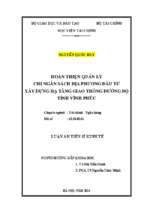 Luận án tiến sĩ hoàn thiện quản lý chi ngân sách địa phương đầu tư xây dựng hạ tầng giao thông đường bộ tỉnh vĩnh phúc