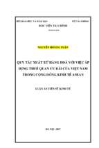 Luận án tiến sĩ quy tắc xuất xứ hàng hoá với việc áp dụng thuế quan ưu đãi của việt nam trong cộng đồng kinh tế asean