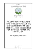 Phân tích tình hình giám sát nồng độ thuốc trong máu của ciclosporin trên bệnh nhân ghép tế bào gốc đồng loài tại viện huyết học   truyền máu trung ương