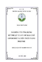 Nghiên cứu ứng dụng kỹ thuật vi lưu để bào chế liposome và tiểu phân nano polyme