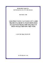 Giải pháp nâng cao năng lực cạnh tranh của dịch vụ ngân hàng bán lẻ tại ngân hàng thương mại cổ phần ngoại thương việt nam