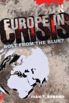 Berend  europe in crisis; bolt from the blue (2013)