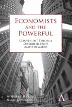Haring & douglas   economists and the powerful; convenient theories, distorted facts, ample rewards (2012)