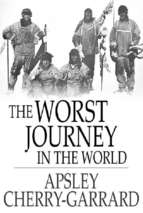 Apsley cherry garrard   the worst journey in the world (v5.0)