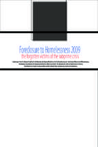 Foreclosure to homelessness 2009; the forgotten victims of the subprime crisis