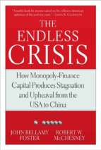 Foster & mcchesney   the endless crisis; how monopoly finance capital produces stagnation and upheaval.. (2012)