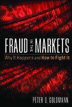 Goldmann   fraud in the markets; why it happens and how to fight it (2010)