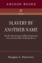 Douglas a. blackmon   slavery by another name_ the r_ ii (v5.0)