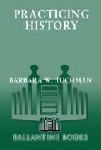 Barbara w. tuchman   practicing history_ selected e_ays (v5.0)