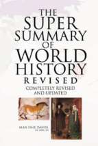 Alan dale daniel   the super summary of world history (v5.0)