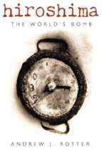 Andrew j. rotter   hiroshima_ the world's bomb (v5.0)