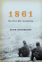 Adam goodheart   1861_ the civil war awakening (v5.0)