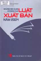 Những nội dung cơ bản của luật xuất bản năm 2004 (nxb tư pháp 2005)   nhiều tác giả, 124 trang