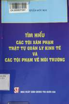 Tìm hiểu các tội xâm phạm trật tự quản lý kinh tế và các tội phạm môi trường (nxb chính trị 2014)   nguyễn đức mai, 145 trang