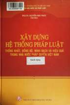 Xây dựng hệ thống pháp luật thống nhất, đồng bộ, minh bạch và hiệu quả trong nhà nước pháp quyền (nxb khoa học xã hội 2014)   nguyễn như phát, 376 trang