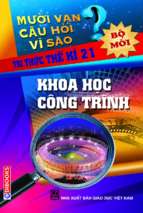10 vạn câu hỏi vì sao khoa học công trình (nxb giáo dục 2010)   nguyễn văn mậu, 408 trang