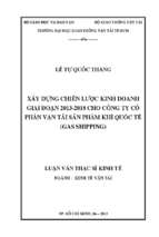 Xây dựng chiến lược kinh doanh giai đoạn 2013 2018 cho công ty cổ phần vận tải sản phẩm khí quốc tế (gas shipping)