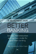 5738.a blueprint for better banking svenska handelsbanken and a proven model for post crash banking