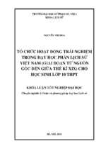Tổ chức hoạt động trải nghiệm trong phần lịch sử việt nam (từ nguồn gốc đến thế kỉ xix) cho học sinh lớp 10 thpt