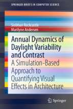 Annual dynamics of daylight variability and contrast a simulation based approach to quantifying visual effects in architecture (2013) siobhan rockcastle, marilyne andersen