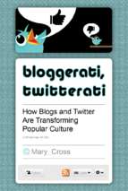 5734.bloggerati, twitterati how blogs and twitter are transforming popular culture