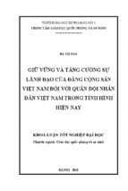 Khoá luận tốt nghiệp giữ vững và tăng cường sự lãnh đạo của đảng cộng sản việt nam đối với quân đội nhân dân việt nam trong tình hình hiện nay