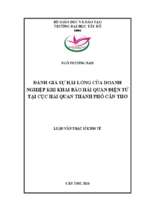 đánh giá sự hài lòng của doanh nghiệp khi khai báo hải quan điện tử tại cục hải quan thành phố cần thơ
