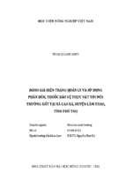 đánh giá hiện trạng quản lý và sử dụng phân bón, thuốc bảo vệ thực vật tới môi trường đất tại xã cao xá, huyện lâm thao, tỉnh phú thọ