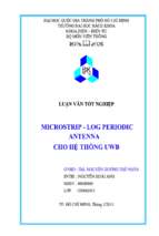 Luận văn MicroStrip - Log Periodic antenna cho hệ thống UWB