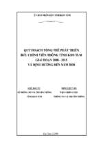 Đề tài Quy hoạch tổng thể phát triển bưu chính viễn thông tỉnh Kon Tum giai đoạn 2008-2015 và định hướng đến năm 2020