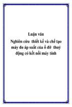 Luận văn Nghiên cứu thiết kế và chế tạo máy đo áp suất của ổ đỡ thuỷ động có kết nối máy tính