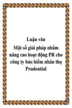 Luận văn Một số giải pháp nhằm nâng cao hoạt động quan hệ công chúng cho công ty bảo hiểm nhân thọ Prudential