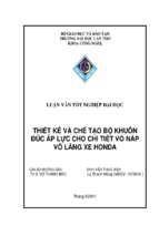 Thiết kế và chế tạo bộ khuôn đúc áp lực cho chi tiết vỏ nắp vô lăng xe honda