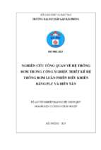 Nghiên cứu tổng quan về hệ thống bơm trong công nghiệp. thiết kế hệ thống bơm luân phiên điều khiển bằng plc và biến tần