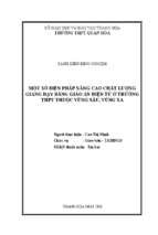 Một số biện pháp nâng cao chất lượng giảng dạy bằng giáo án điện tử ở trường thpt thuộc vùng sâu, vùng xa